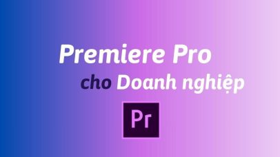 Mua Adobe Premiere Pro cho doanh nghiệp bản quyền chính hãng
