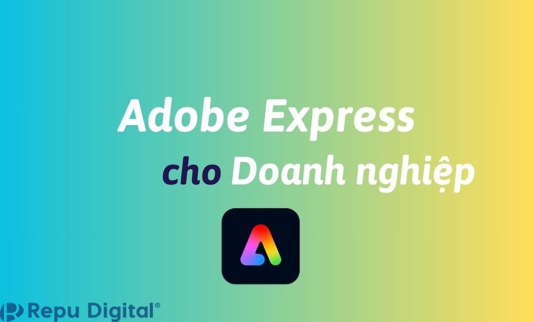 Mua Adobe Express cho doanh nghiệp bản quyền chính hãng
