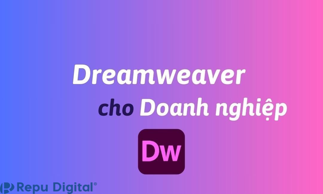 Mua Dreamweaver cho doanh nghiệp bản quyền chính hãng