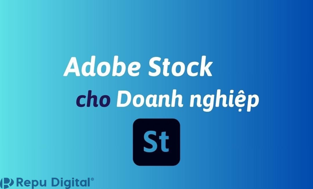 Mua Adobe Stock cho doanh nghiệp bản quyền chính hãng
